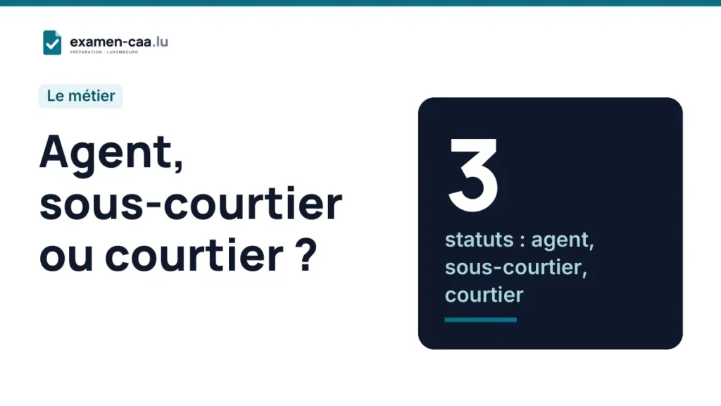Agent, sous-courtier, courtier : quelles différences au Luxembourg ?